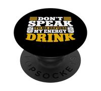 Dont speak to me before my Energy Drink PopSockets Adhesive PopGrip