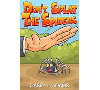 Don't Splat The Spiders: Why Insects and Bugs are important: 2 (Love Bugs & Animals)