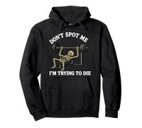 "Don't Spot Me, I'm Trying to Die" Bodybuilding Gym Skeleton Pullover Hoodie