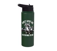 Don't Spot Me I'm Trying to Die Gym Workout Stainless Steel Insulated Water Bottle