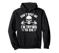 Don't Spot Me I'm Trying To Die Pullover Hoodie