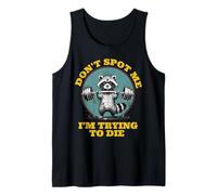 Don't Spot Me I'm Trying to Die Workout Gym Weightlifter Tank Top