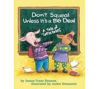 Don't Squeal Unless It's a Big Deal : A Tale of Tattletales