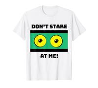 Don't stare at me! T-Shirt