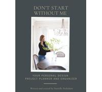 Dont Start Without Me: Your how to design planner