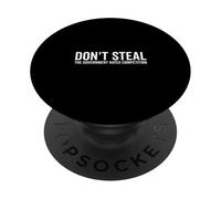 Don't Steal The Government Hates Competition PopSockets Adhesive PopGrip