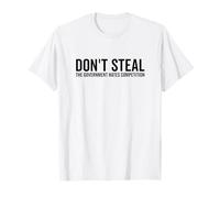 Don't Steal The Government Hates Competition T-Shirt