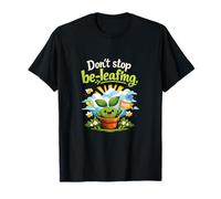 Don't Stop Be-Leafing Plant Parent Cottagecore Art T-Shirt