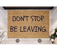 Don't Stop,Be Leaving Doormat Unwelcome Mat Welcome Mat Anti-Social Gift Funny Door Mats Funny Go Away Doormat Welcome Mat Absorbent Non Slip Floor Mat,Mud Wipe Mat,Modern Door Mat 24X16 Inch