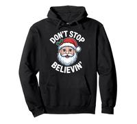 Don't Stop Believin' Santa Humor for Christmas Joy Lovers Pullover Hoodie