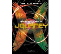 Don't Stop Believin' - The Untold Story Of Journey