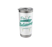 Don't Stop Believing 1 Corinthians 16:13 Stainless Steel Insulated Tumbler