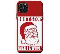Don't Stop Believing Adults Xmas Santa Claus Holidays Vibe Case for iPhone 11 Pro Max