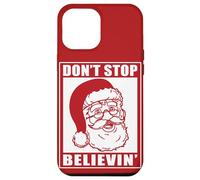 Don't Stop Believing Adults Xmas Santa Claus Holidays Vibe Case for iPhone 12 Pro Max