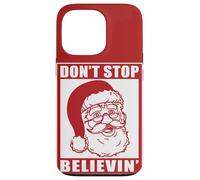 Don't Stop Believing Adults Xmas Santa Claus Holidays Vibe Case for iPhone 13 Pro