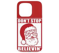 Don't Stop Believing Adults Xmas Santa Claus Holidays Vibe Case for iPhone 15 Pro