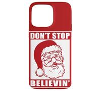 Don't Stop Believing Adults Xmas Santa Claus Holidays Vibe Case for iPhone 15 Pro Max