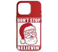 Don't Stop Believing Adults Xmas Santa Claus Holidays Vibe Case for iPhone 16 Pro