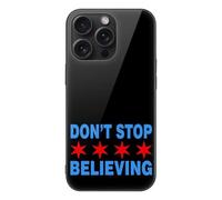 Don't Stop Believing Chicago Flag Phone Case Compatible with iPhone 15/15 Plus/15 Pro/15 Pro Max Glass Back Protective Shell