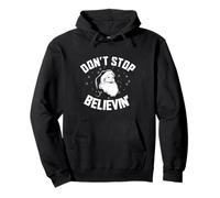 Don't Stop Believing December 25 Christmas Santa Claus Pullover Hoodie
