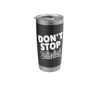Don't Stop Believing Stainless Steel Insulated Tumbler
