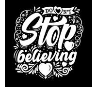Don't Stop Believing with Hand Drawn Lettering calligraphic and Typographic Design Fine Carving Stickers 54.6x56.9cm Equipped with Transfer Film kit White