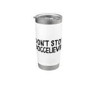 Dont Stop Boccelievin Bocce Ball with Jack Bocci Game Bocce Stainless Steel Insulated Tumbler
