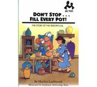 Don't Stop...Fill Every Pot!: The Story of the Widow's Oil (Me Too!)