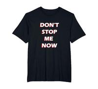 Dont Stop Me Now Tshirt T-Shirt, Men's Big and Tall, Black, 3X Tall