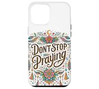 Don't Stop Praying BOHO Christian retro Case for iPhone 12 Pro Max