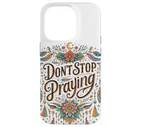 Don't Stop Praying BOHO Christian retro Case for iPhone 14 Pro