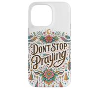 Don't Stop Praying BOHO Christian retro Case for iPhone 14 Pro Max