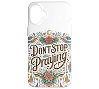 Don't Stop Praying BOHO Christian retro Case for iPhone 16 Plus