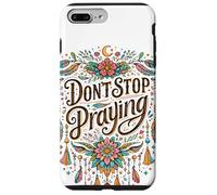 Don't Stop Praying BOHO Christian retro Case for iPhone 7 Plus/8 Plus