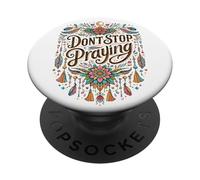 Don't Stop Praying BOHO Christian retro PopSockets Adhesive PopGrip
