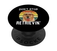 Don't Stop Retrieving - Funny Golden Retriever Owner PopSockets Adhesive PopGrip