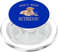 Don't Stop Retrieving - Funny Golden Retriever Owner PopSockets PopGrip for MagSafe