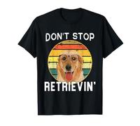 Don't Stop Retrieving - Funny Golden Retriever Owner T-Shirt