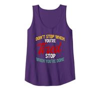 Don't Stop When You're Tired Stop When You're Done Tank Top