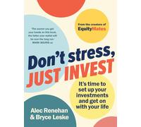 Don't Stress, Just Invest: It's Time to Set Up Your Investments and Get on with Your Life