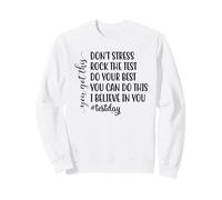 Don't Stress Rock The Test Student Exam Motivation Sweatshirt