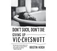 Don't Suck, Don't Die : Giving Up Vic Chesnutt