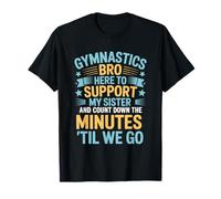 Don't Support My Sister and Count The Mins to Go, Gymnastics T-Shirt