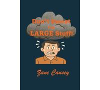 Don't Sweat the Large Stuff