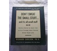 Don't Sweat the Small Stuff--and it's all small stuff (Don't Sweat the Small Stuff Series)