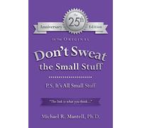 Don't Sweat the Small Stuff: P. S. It's All Small Stuff