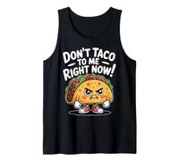 Don't Taco to Me Right Now Funny Angry Taco Cartoon Tank Top