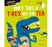 Don't Take a T-Rex Out For Tea