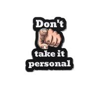 Don't Take It Personal Enamel Pin Black Metal Badge Brooch For Backpacks Coat Accessories