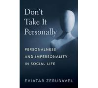 Don't Take It Personally: Personalness and Impersonality in Social Life